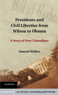 cover of the book Presidents and civil liberties from Wilson to Obama: a story of poor custodians