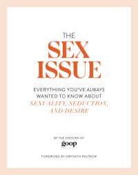 cover of the book The sex issue: Everything You've Always Wanted to Know about Sexuality, Seduction, and Desire