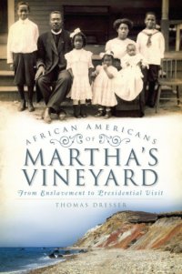 cover of the book African Americans on Martha's Vineyard: from enslavement to presidential visit