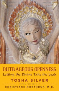 cover of the book Outrageous openness: letting the divine take the lead