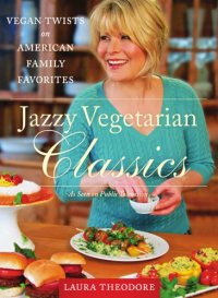 cover of the book Jazzy vegetarian classics: vegan twists on American family favorites