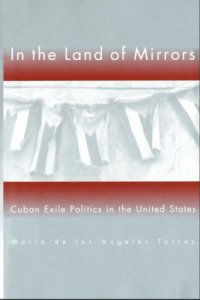 cover of the book In the land of mirrors Cuban exile politics in the United States