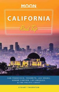 cover of the book Moon California road trip: San Francisco, Yosemite, Las Vegas, Grand Canyon, Los Angeles & the Pacific Coast