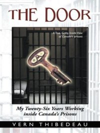 cover of the book The Door: my twenty-six years working inside canadas prisons