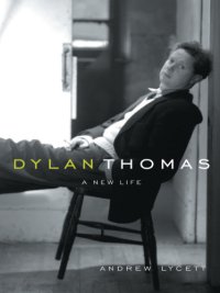 cover of the book Dylan Thomas: a new life