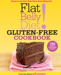 cover of the book Flat Belly Diet! Gluten-Free Cookbook