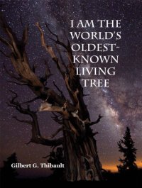 cover of the book I am the world's oldest-known living tree