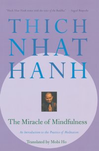 cover of the book The miracle of mindfulness: an introduction to the practice of meditation