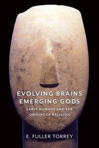 cover of the book Evolving brains, emerging gods: early humans and the origins of religion