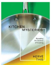 cover of the book Kitchen mysteries: revealing the science of cooking = Les secrets de la casserole