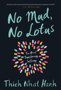 cover of the book No mud, no lotus: the art of transforming suffering