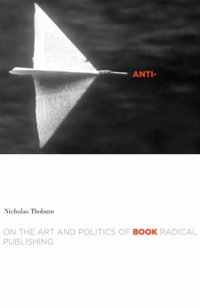 cover of the book Anti-book: on the art and politics of radical publishing