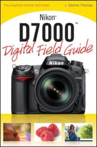 cover of the book Nikon D7000 Digital Field Guide