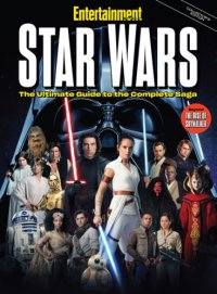 cover of the book Entertainment Weekly Star Wars The Ultimate Guide To The Complete Saga