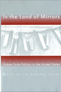 cover of the book In the land of mirrors Cuban exile politics in the United States