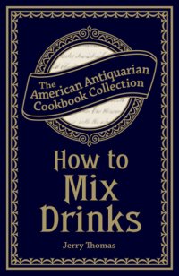 cover of the book How to mix drinks: or, The bon-vivant's companion