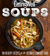 cover of the book EatingWell soups: 100 healthy recipes for the ultimate comfort food