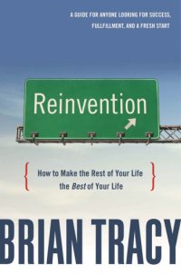 cover of the book Reinvention: how to make the rest of your life the best of your life