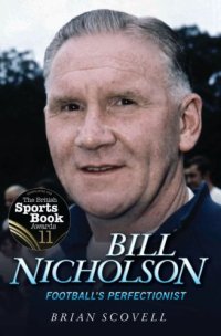 cover of the book Bill Nicholson: Football's Perfectionist