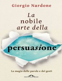 cover of the book La Nobile Arte Della Persuasione