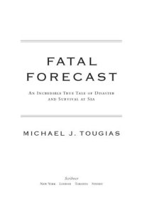 cover of the book Fatal forecast: an incredible true tale of disaster and survival at sea