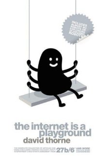 cover of the book The internet is a playground: irreverent correspondences of an evil online genius