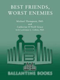 cover of the book Best Friends, Worst Enemies: Understanding the Social Lives of Children