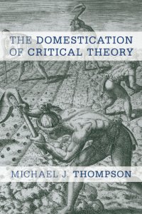 cover of the book The Domestication of Critical Theory