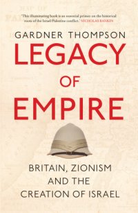 cover of the book Legacy of Empire: Britain's Support of Zionism and the Creation of Israel