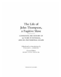 cover of the book The life of John Thompson, a fugitive slave: containing his history of 25 years in bondage and his providential escape