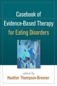 cover of the book Casebook of evidence-based therapy for eating disorders