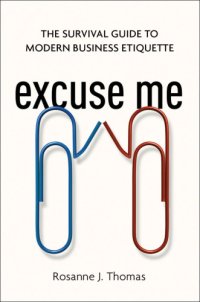 cover of the book Excuse Me: The Survival Guide to Modern Business Etiquette