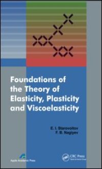 cover of the book Foundations of the Theory of Elasticity, Plasticity, and Viscoelasticity