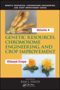 cover of the book Genetic Resources, Chromosome Engineering, and Crop Improvement: Oilseed Crops, Volume 4