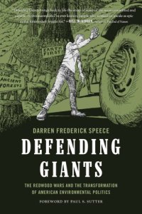 cover of the book Defending giants: the redwood wars and the transformation of American environmental politics