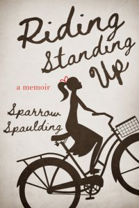 cover of the book Riding standing up: a memoir