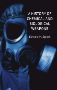 cover of the book A history of chemical and biological weapons