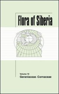 cover of the book Flora of Siberia, Vol. 10: Geraniaceae-Cornaceae