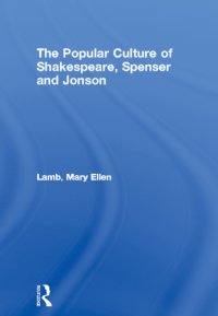 cover of the book The production of popular culture by Shakespeare, Spenser and Jonson