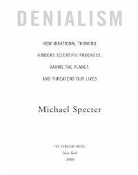 cover of the book Denialism: how irrational thinking hinders scientific progress, harms the planet, and threatens our lives