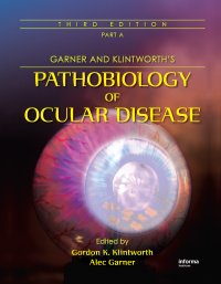 cover of the book Garner and Klintworth's Pathobiology of Ocular Disease (Part A)