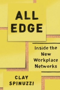 cover of the book All edge: inside the new workplace networks