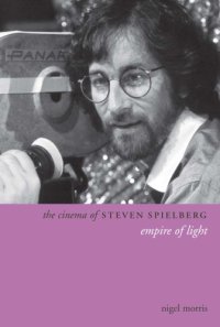 cover of the book The cinema of Steven Spielberg: empire of light