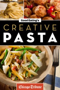 cover of the book Good Eating's Creative Pasta: Healthy and Unique Recipes for Meals, Sides, and Sauces