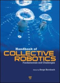 cover of the book Handbook of Collective Robotics: Fundamentals and Challenges