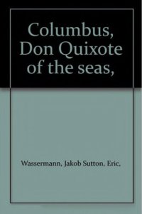 cover of the book Columbus: Don Quixote of the Seas