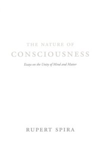 cover of the book The nature of consciousness: essays on the unity of mind and matter