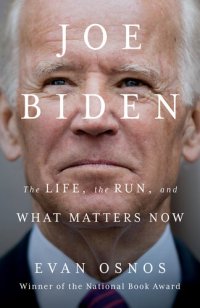 cover of the book Joe Biden: The Life, the Run, and What Matters Now