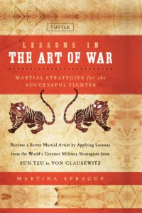 cover of the book Lessons in the Art of War: Martial Strategies for the Successful Fighter