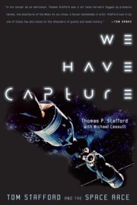 cover of the book We have capture: Tom Stafford and the space race